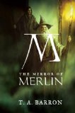 Buy The Mirror of Merlin (The Lost Years of Merlin, Book 4) by T. A. Barron from Amazon.com!