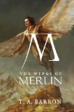 Buy The Wings of Merlin (The Lost Years of Merlin, Book 5) by T. A. Barron from Amazon.com!